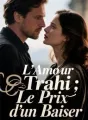L'Amour Trahi: Le Prix d'un Baiser cover