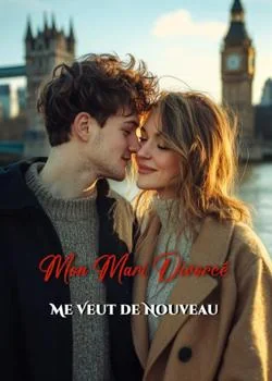 Mon Mari Divorcé Me Veut de Nouveau