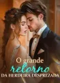 O grande retorno da herdeira desprezada cover