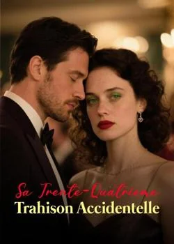 Sa Trente-Quatrième Trahison Accidentelle