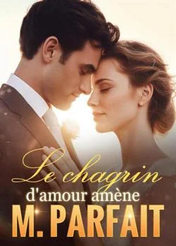 Le chagrin d'amour amène M. Parfait