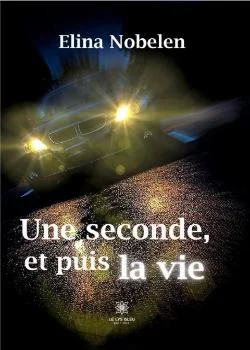 Une seconde, et puis la vie