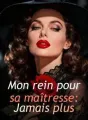 Mon rein pour sa maîtresse: Jamais plus cover
