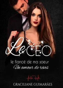 CEO du fiancé de ma sœur Un amour de rêve