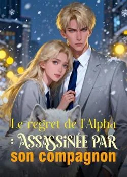 Le regret de l'Alpha : Assassinée par son compagnon