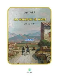 Les Malheurs de Marie: Le Secret