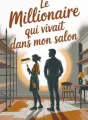 Le Millionaire Qui Vivait Dans Mon Salon cover