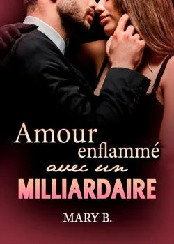 Amour enflammé avec un Milliardaire