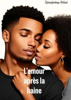 L'AMOUR APRÈS LA HAINE.