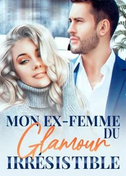 Mon ex-femme du glamour irrésistible