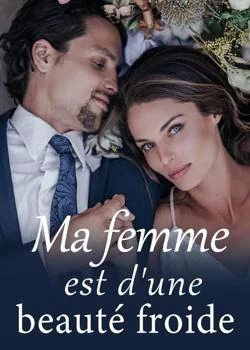 Ma femme est d'une beauté froide