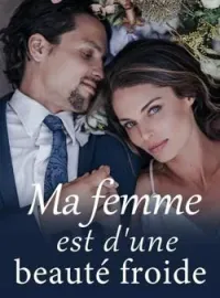 Ma femme est d'une beauté froide