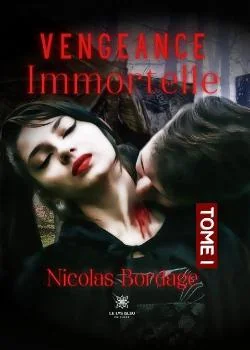 Vengeance immortelle: Tome I