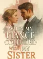 When My Fiancé Colluded with My Sister cover
