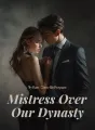 My Fiancé Chose His Pregnant Mistress Over Our Dynasty cover