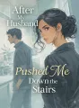 After My Husband Pushed Me Down the Stairs cover