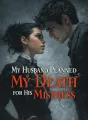 My Husband Planned My Death for His Mistress cover
