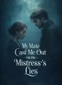 My Mate Cast Me Out for His Mistress’s Lies cover