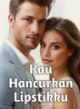 Kau Hancurkan Lipstikku cover