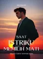 Saat Istriku Memilih Mati cover