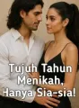 Tujuh Tahun Menikah, Hanya Sia-Sia! cover