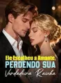 Ele Escolheu a Amante, Perdendo Sua Verdadeira Rainha cover