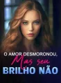O amor desmoronou, mas seu brilho não cover