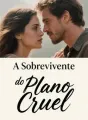 A Sobrevivente do Plano Cruel cover