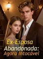 Ex-Esposa Abandonada: Agora Intocável cover