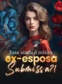 Essa ainda é minha ex-esposa submissa?! cover