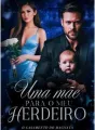 Uma mãe para o meu herdeiro - o casamento do magnata.  cover