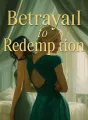 Betrayal to Redemption cover