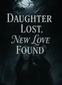Daughter Lost, New Love Found cover