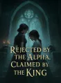 Rejected by the Alpha, Claimed by the King cover