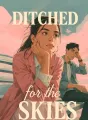 Ditched for the Skies cover