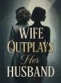 Wife Outplays Her Husband cover