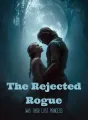 The Rejected Rogue Was Their Lost Princess cover