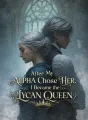 After My Alpha Chose Her, I Became the Lycan Queen cover