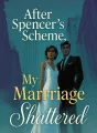 After Spencer's Scheme, My Marriage Shattered cover