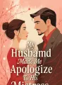 My Husband Made Me Apologize To His Mistress cover