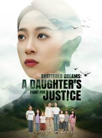 Shattered Dreams: A Daughter's Fight for JusticeShort Dramas