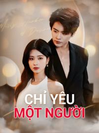 Chỉ Yêu Một Người