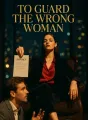 To Guard The Wrong Woman cover