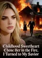 Childhood Sweetheart Chose Her in the Fire, I Turned to My Savior cover