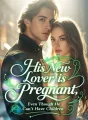 His New Lover is Pregnant, Even Though He Can't Have Children cover