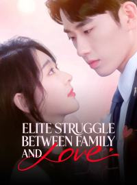 Elite Struggle Between Family and Love