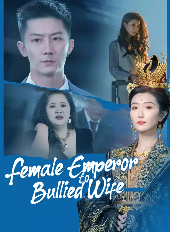 Female Emperor to Bullied Wife