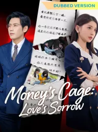 [Dubbed Version]Money's Cage: Love's Sorrow
