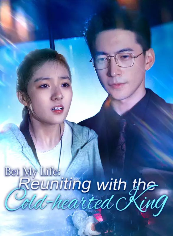 Bet My Life: Reuniting with the Cold-hearted King