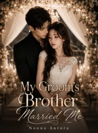 My Groom's Brother Married Me